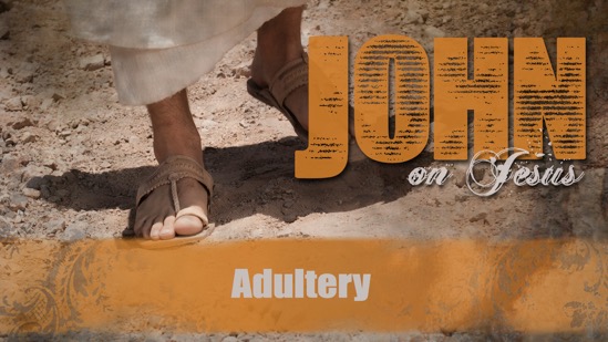20 - John on Jesus - Adultery - Keynote wide.004